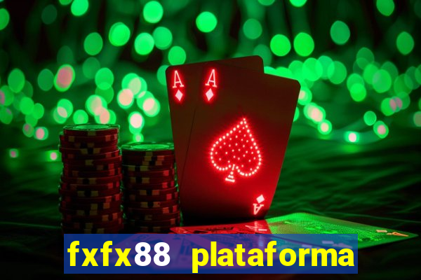 fxfx88 plataforma de jogos